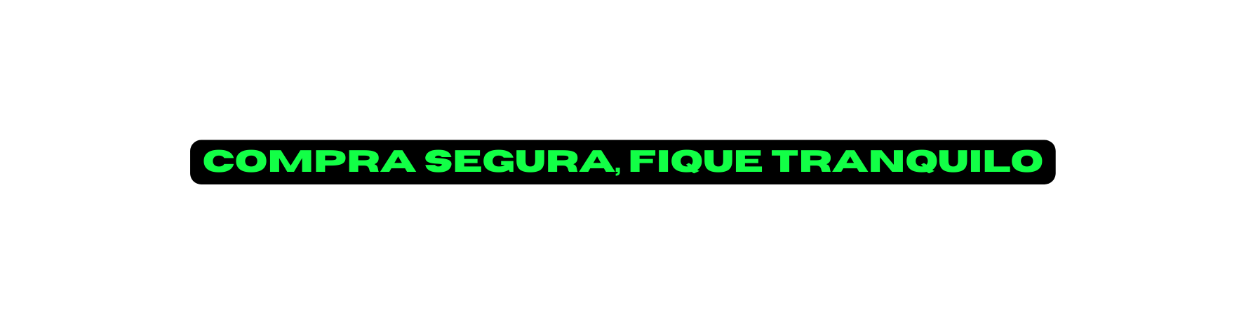 Compra segura fique tranquilo